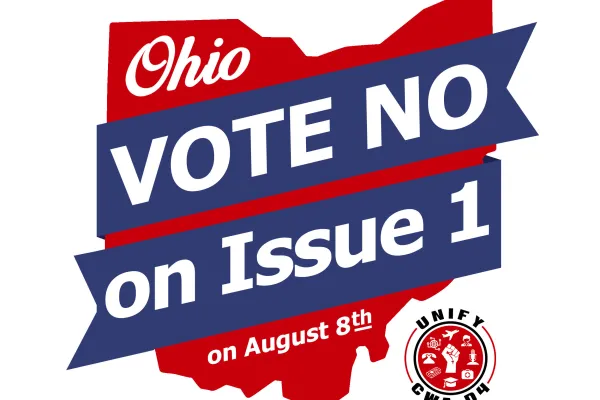 Ohio Vote NO on Issue 1 on August 8th